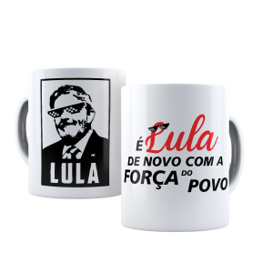Caneca Porcelana É Lula de Novo Com a força do Povo Polimero 350ml     