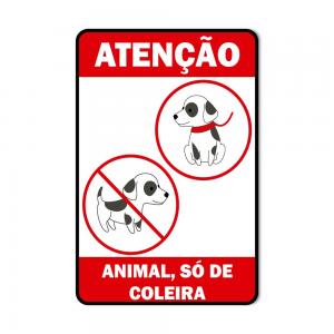 Placa de Sinalização PS 1MM Atenção Animal só na Colerira 4X0 (Colorido 1 lado) ADESIVO VINIL FITA DUPLA FACE 